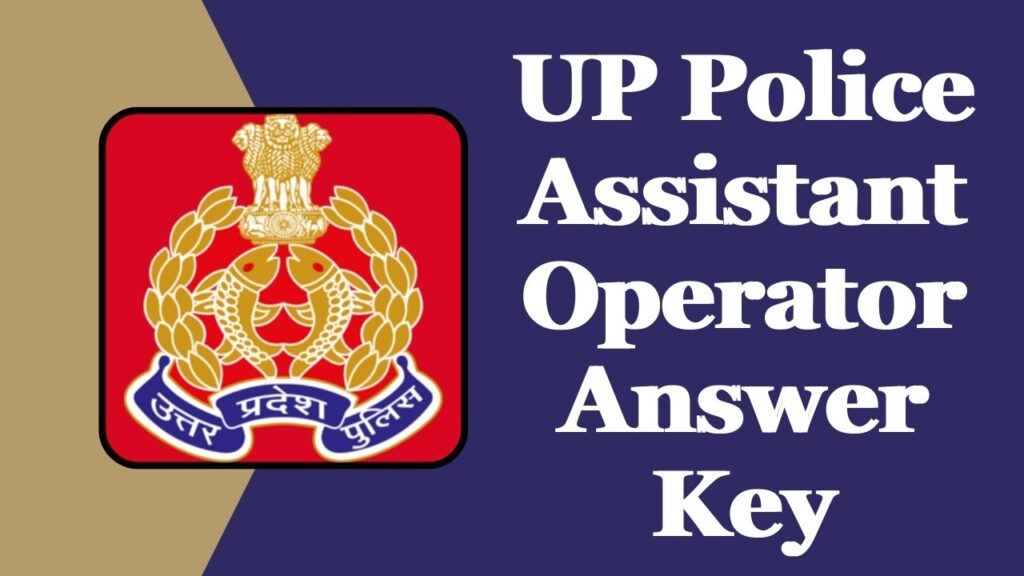 UP Police Assistant Operator 2022 Answer Key